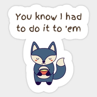 You know Fox Sticker